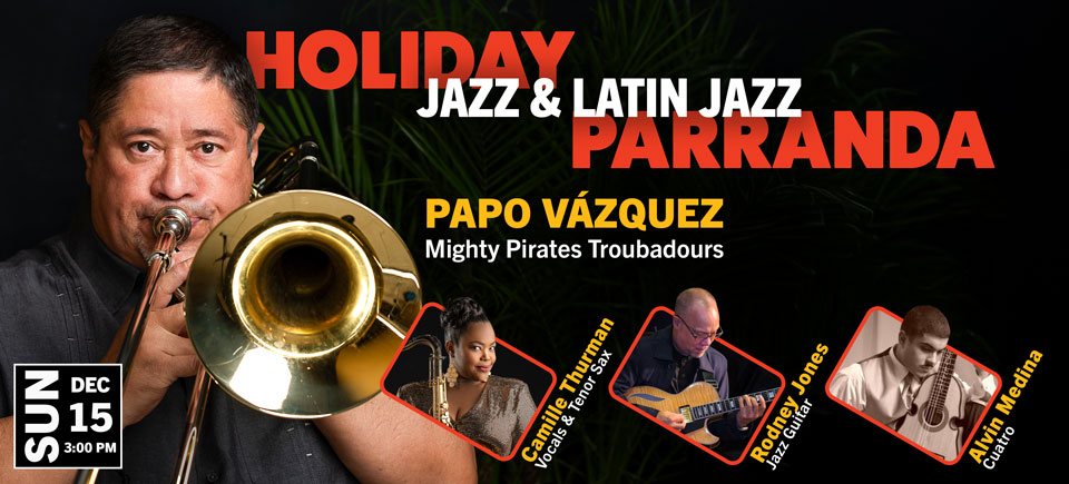 Papo Vázquez 3rd Annual Holiday Jazz & Latin Jazz Parranda