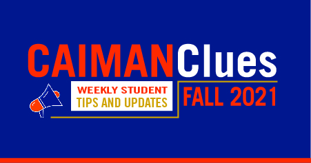 Caiman Clues: Weekly Student Tips and Updates, Fall 2021