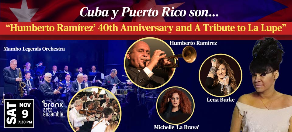 Hostos Center presents Cuba y Puerto Rico son... “Humberto Ramírez’ 40 Years in Music and A Tribute to La Lupe”